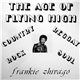 Frankie Zhivago Young - The Age Of Flying High