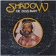 Shadow - De Zess Man